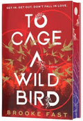 To Cage a Wild Bird (Deluxe Limited Edition): Brooke Fast