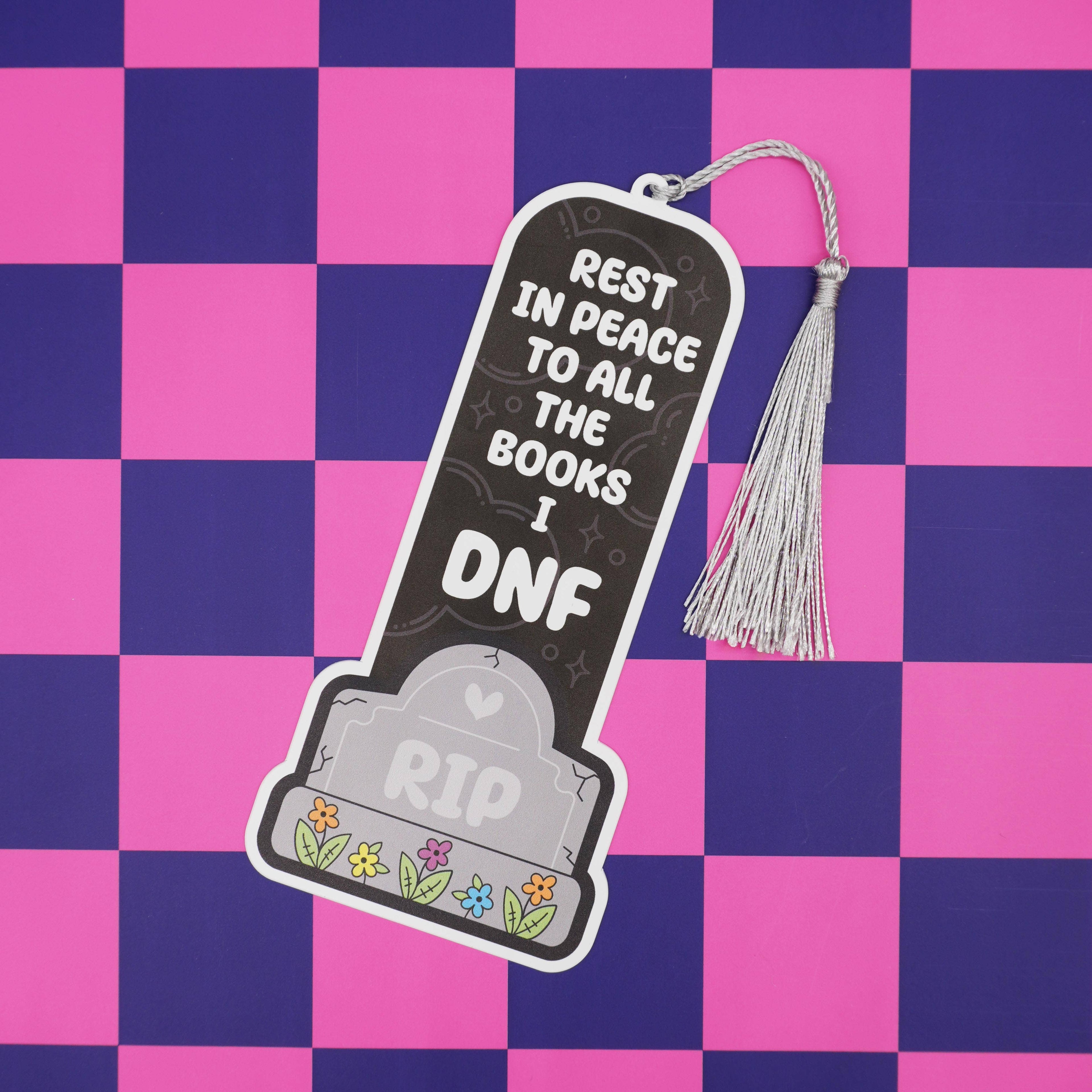 “Rest in Peace to All the Books I DNF” Bookmark