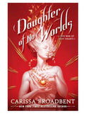 Daughter of No Worlds by Carissa Broadbent