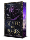 Never the Roses by Jennifer K. Lambert
