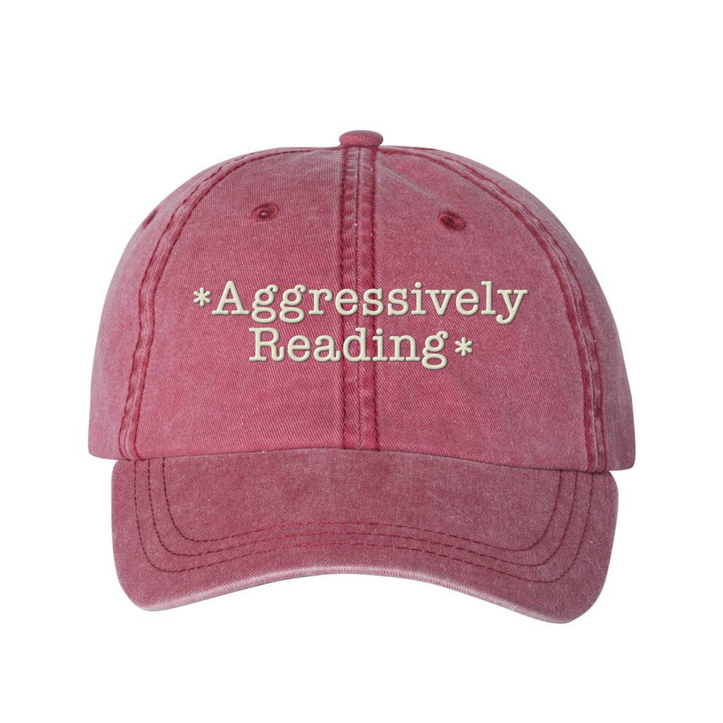 Aggressively Reading Embroidered Pigment Dyed Dad Hat