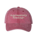 Aggressively Reading Embroidered Pigment Dyed Dad Hat